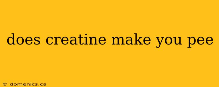 does creatine make you pee