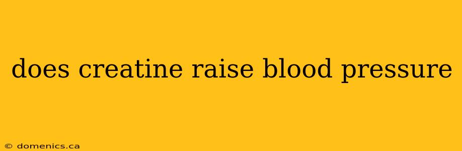 does creatine raise blood pressure
