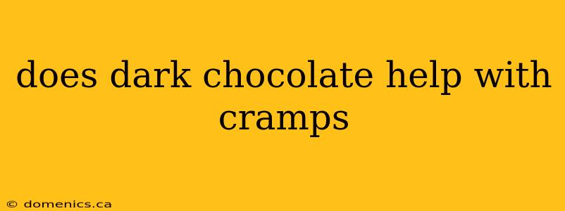 does dark chocolate help with cramps