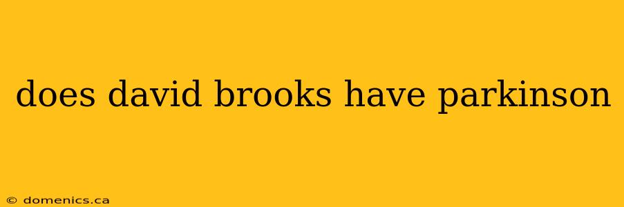 does david brooks have parkinson