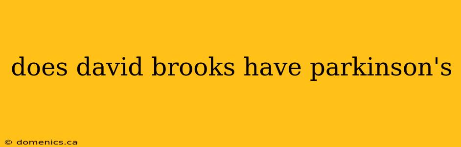 does david brooks have parkinson's