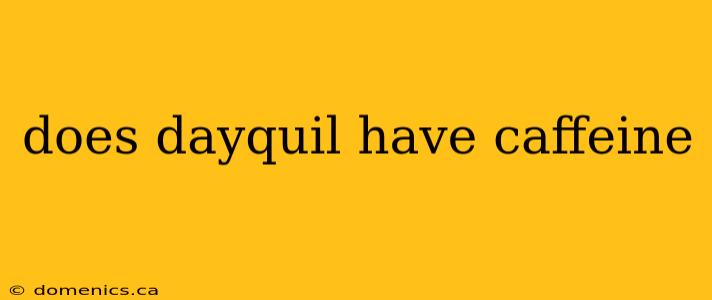 does dayquil have caffeine