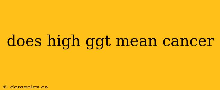 does high ggt mean cancer