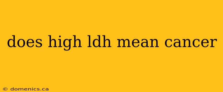 does high ldh mean cancer