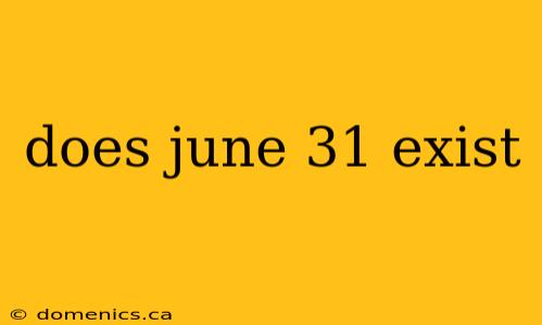 does june 31 exist