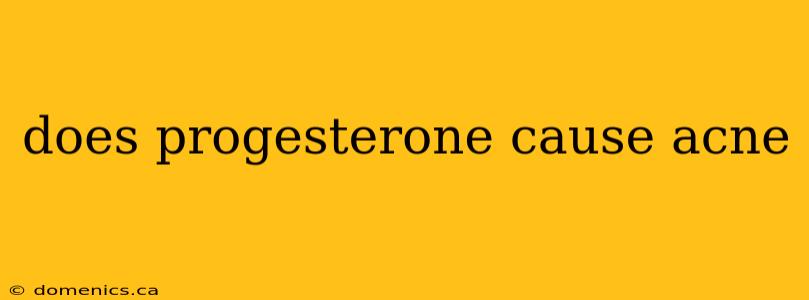 does progesterone cause acne