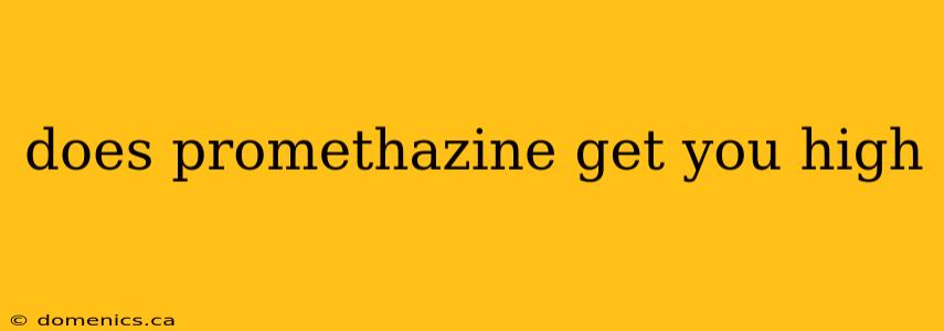 does promethazine get you high