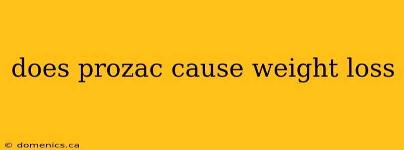 does prozac cause weight loss