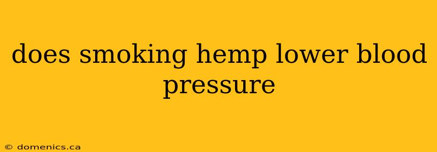 does smoking hemp lower blood pressure