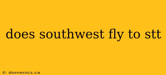 does southwest fly to stt