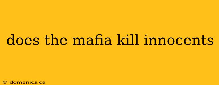 does the mafia kill innocents