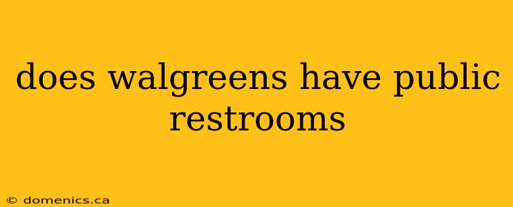 does walgreens have public restrooms