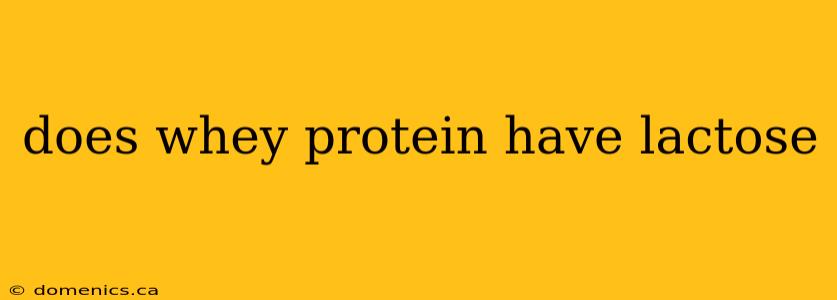 does whey protein have lactose