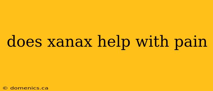 does xanax help with pain