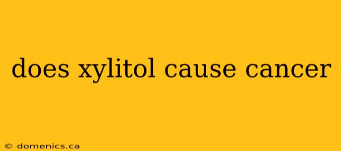 does xylitol cause cancer