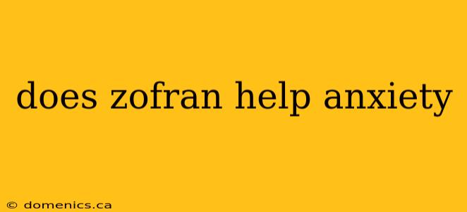 does zofran help anxiety