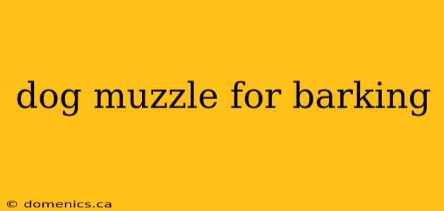 dog muzzle for barking