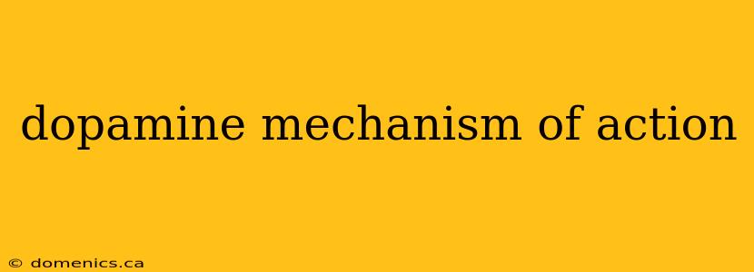 dopamine mechanism of action