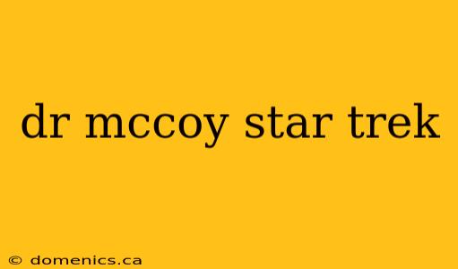 dr mccoy star trek