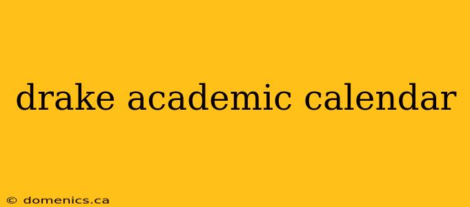 drake academic calendar