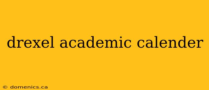 drexel academic calender