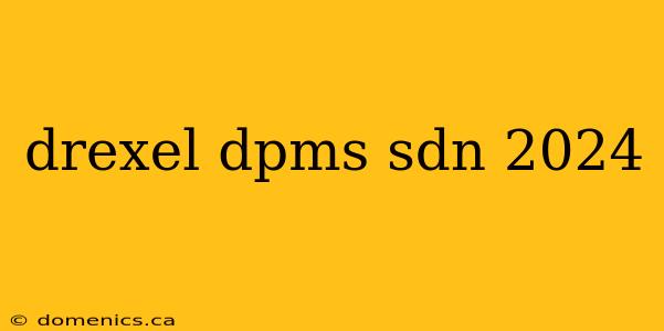 drexel dpms sdn 2024