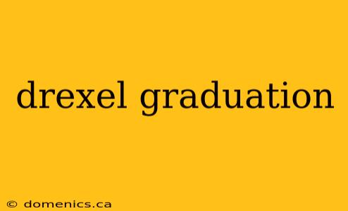 drexel graduation