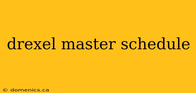 drexel master schedule