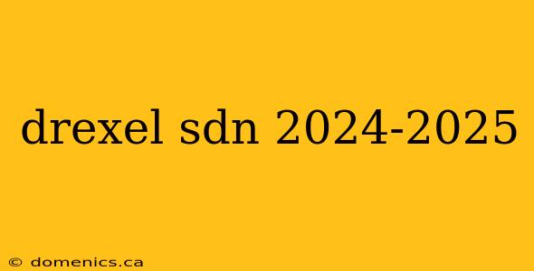 drexel sdn 2024-2025