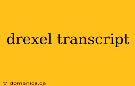drexel transcript