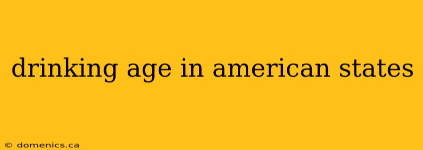 drinking age in american states