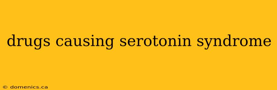 drugs causing serotonin syndrome