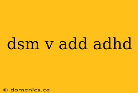 dsm v add adhd