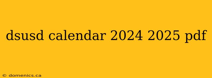 dsusd calendar 2024 2025 pdf