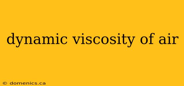 dynamic viscosity of air