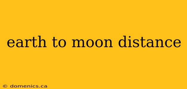 earth to moon distance