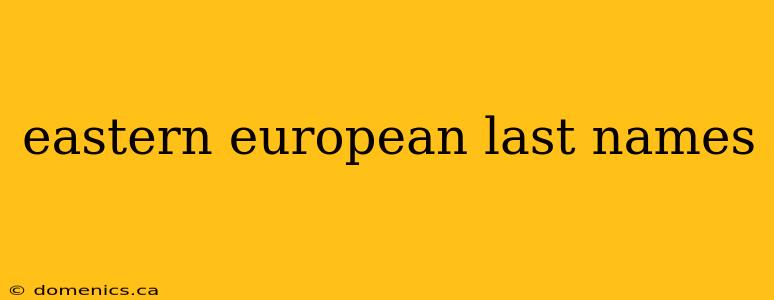 eastern european last names