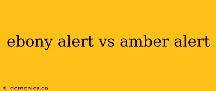 ebony alert vs amber alert