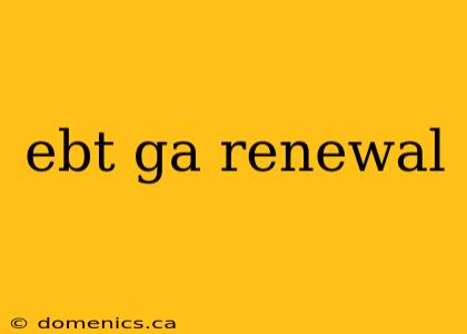 ebt ga renewal