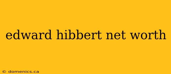 edward hibbert net worth