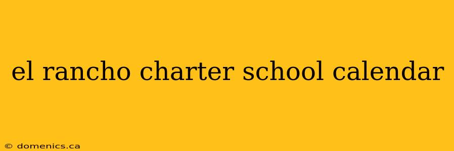 el rancho charter school calendar