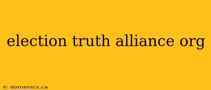 election truth alliance org