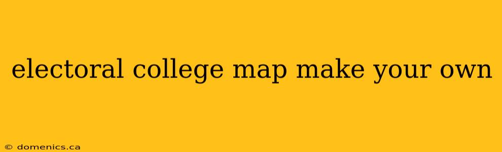 electoral college map make your own