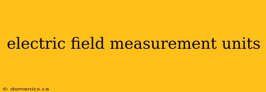 electric field measurement units