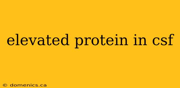 elevated protein in csf