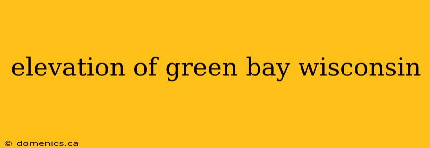 elevation of green bay wisconsin