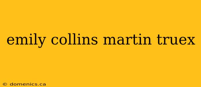 emily collins martin truex