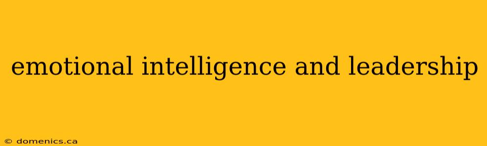 emotional intelligence and leadership