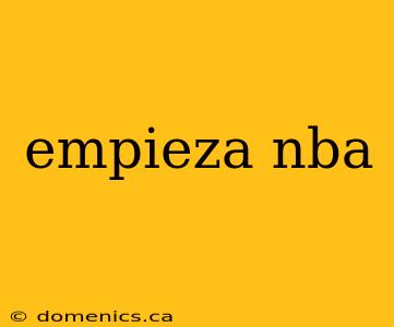 empieza nba