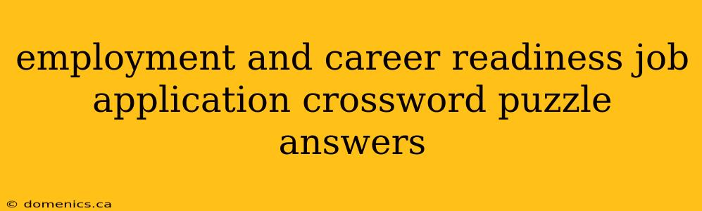 employment and career readiness job application crossword puzzle answers